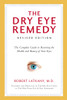 The Dry Eye Remedy, Revised Edition: The Complete Guide to Restoring the Health and Beauty of Your Eyes - ISBN: 9781578266258