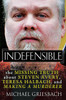 Indefensible: The Missing Truth about Steven Avery, Teresa Halbach, and Making a Murderer - ISBN: 9781496710130