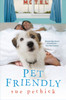 Pet Friendly:  - ISBN: 9781617738425