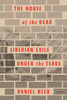 The House of the Dead: Siberian Exile Under the Tsars - ISBN: 9780307958907