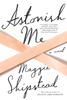 Astonish Me: A novel - ISBN: 9780307962904