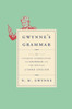 Gwynne's Grammar: The Ultimate Introduction to Grammar and the Writing of Good English - ISBN: 9780385352932