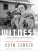 Witness: One of the Great Correspondents of the Twentieth Century Tells Her Story - ISBN: 9780805242430