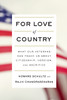 For Love of Country: What Our Veterans Can Teach Us About Citizenship, Heroism, and Sacrifice - ISBN: 9781101874455
