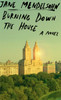 Burning Down the House: A novel - ISBN: 9781101875452
