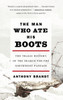 The Man Who Ate His Boots: The Tragic History of the Search for the Northwest Passage - ISBN: 9780307276568