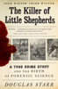 The Killer of Little Shepherds: A True Crime Story and the Birth of Forensic Science - ISBN: 9780307279088