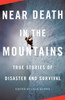 Near Death in the Mountains: True Stories of Disaster and Survival - ISBN: 9780307279354