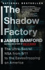 The Shadow Factory: The NSA from 9/11 to the Eavesdropping on America - ISBN: 9780307279392