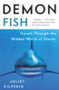 Demon Fish: Travels Through the Hidden World of Sharks - ISBN: 9780307386809