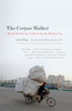 The Corpse Walker: Real Life Stories: China From the Bottom Up - ISBN: 9780307388377