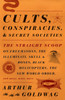Cults, Conspiracies, and Secret Societies: The Straight Scoop on Freemasons, The Illuminati, Skull and Bones, Black Helicopters, The New World Order, and many, many more - ISBN: 9780307390677