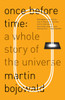 Once Before Time: A Whole Story of the Universe - ISBN: 9780307474551