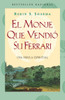 El monje que vendió su Ferarri: Una fábula espiritual - ISBN: 9780307475398