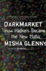 DarkMarket: How Hackers Became the New Mafia - ISBN: 9780307476449
