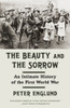 The Beauty and the Sorrow: An Intimate History of the First World War - ISBN: 9780307739285