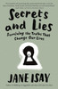 Secrets and Lies: Surviving the Truths That Change Our Lives - ISBN: 9780307742247
