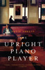 The Upright Piano Player:  - ISBN: 9780307743329