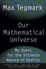 Our Mathematical Universe: My Quest for the Ultimate Nature of Reality - ISBN: 9780307744258