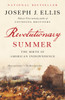 Revolutionary Summer: The Birth of American Independence - ISBN: 9780307946379
