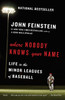 Where Nobody Knows Your Name: Life in the Minor Leagues of Baseball - ISBN: 9780307949585