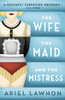 The Wife, the Maid, and the Mistress:  - ISBN: 9780345805966