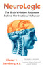 NeuroLogic: The Brain's Hidden Rationale Behind Our Irrational Behavior - ISBN: 9780345807250