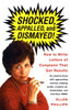 Shocked, Appalled, and Dismayed!: How to Write Letters of Complaint That Get Results - ISBN: 9780375701207