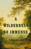 A Wilderness So Immense: The Louisiana Purchase and the Destiny of America - ISBN: 9780375707612