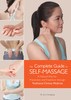 The Complete Guide of Self-Massage: A Natural Way for Prevention and Treatment through Traditional Chinese Medicine - ISBN: 9781602200258