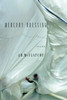 Mercury Dressing: Poems - ISBN: 9780375711787