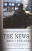The News About the News: American Journalism in Peril - ISBN: 9780375714153