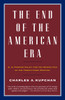 The End of the American Era: U.S. Foreign Policy and the Geopolitics of the Twenty-first Century - ISBN: 9780375726590
