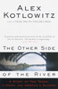 The Other Side of the River: A Story of Two Towns, a Death, and America's Dilemma - ISBN: 9780385477215