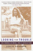 Looking for Trouble: One Woman, Six Wars and a Revolution - ISBN: 9780385483551