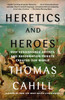 Heretics and Heroes: How Renaissance Artists and Reformation Priests Created Our World - ISBN: 9780385495585
