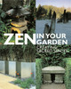 Zen in Your Garden: Creating Sacred Spaces - ISBN: 9780804847537