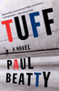 Tuff: A Novel - ISBN: 9780385721110