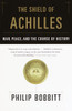 The Shield of Achilles: War, Peace, and the Course of History - ISBN: 9780385721387