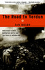 The Road to Verdun: World War I's Most Momentous Battle and the Folly of Nationalism - ISBN: 9780385721738
