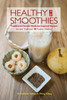 Healthy Smoothies: Traditional Chinese Medicine Inspired Recipes - Ancient Traditions, Modern Healing - ISBN: 9781602201552