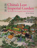 China's Lost Imperial Garden: The World's Most Exquisite Garden Rediscovered - ISBN: 9781602200210