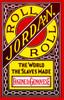 Roll, Jordan, Roll: The World the Slaves Made - ISBN: 9780394716527