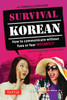 Survival Korean: How to Communicate without Fuss or Fear Instantly! (Korean Phrasebook & Dictionary) - ISBN: 9780804845618
