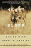 Heart and Blood: Living with Deer in America - ISBN: 9780679736868