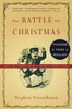 The Battle for Christmas: A Social and Cultural History of Our Most Cherished Holiday - ISBN: 9780679740384