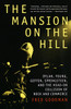 The Mansion on the Hill: Dylan, Young, Geffen, Springsteen, and the Head-on Collision of Rock and Commerce - ISBN: 9780679743774