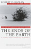 The Ends of the Earth: From Togo to Turkmenistan, from Iran to Cambodia, a Journey to the Frontiers of Anarchy - ISBN: 9780679751236