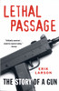 Lethal Passage: The Story of a Gun - ISBN: 9780679759270
