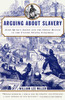 Arguing about Slavery: John Quincy Adams and the Great Battle in the United States Congress - ISBN: 9780679768449